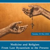 Medicine and Religion: From Late Byzantium to the Present - ΕΠΙΣΤΗΜΟΝΙΚΗ ΕΣΠΕΡΙΔΑ ΤΟΥ ΤΜ. ΘΕΟΛΟΓΙΑΣ ΣΕ ΣΥΝΕΡΓΑΣΙΑ ΜΕ ΤΟ ΤΜ. ΙΣΤΟΡΙΑΣ ΚΑΙ ΦΙΛΟΣΟΦΙΑΣ ΤΗΣ ΕΠΙΣΤΗΜΗΣ ΤΟΥ ΕΚΠΑ ΚΑΙ ΤΟ ΙΝΣΤΙΤΟΥΤΟ ΙΣΤΟΡΙΚΩΝ ΕΡΕΥΝΩΝ ΤΟΥ Ε.Ι.Ε. - [19.05.2026]